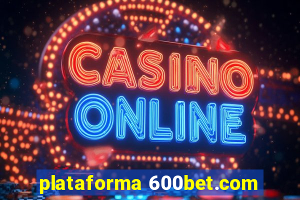 plataforma 600bet.com